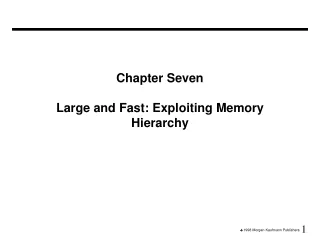 Chapter Seven Large and Fast: Exploiting Memory Hierarchy