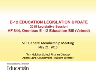 SEE General Membership Meeting May 21, 2015 Tom Melcher, School Finance Director