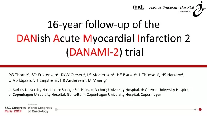 16 year follow up of the dan ish a cute m yocardial i nfarction 2 danami 2 trial