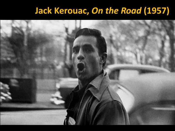 jack kerouac on the road 1957