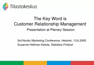 The Key Word is  Customer Relationship Management Presentation at Plenary Session
