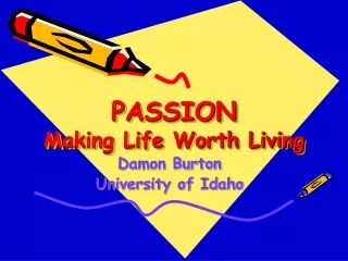PASSION Making Life Worth Living