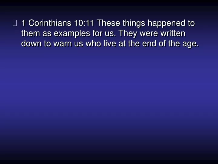 1 corinthians 10 11 these things happened to them