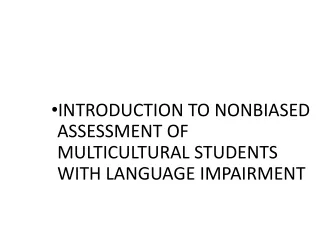INTRODUCTION TO NONBIASED ASSESSMENT OF MULTICULTURAL STUDENTS WITH LANGUAGE IMPAIRMENT