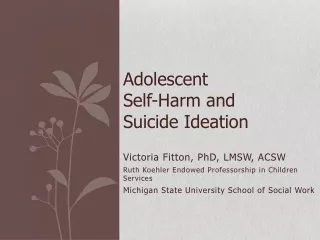 Adolescent  Self-Harm and  Suicide Ideation