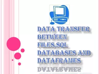Data transfer between  files,sql  databases and dataframes