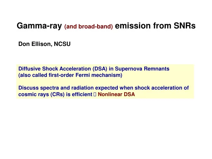 gamma ray and broad band emission from snrs