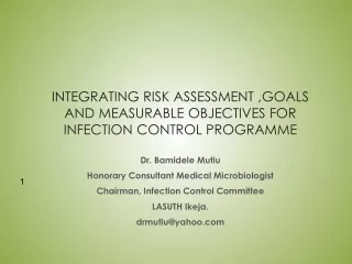 INTEGRATING RISK ASSESSMENT ,GOALS AND MEASURABLE OBJECTIVES FOR INFECTION CONTROL PROGRAMME