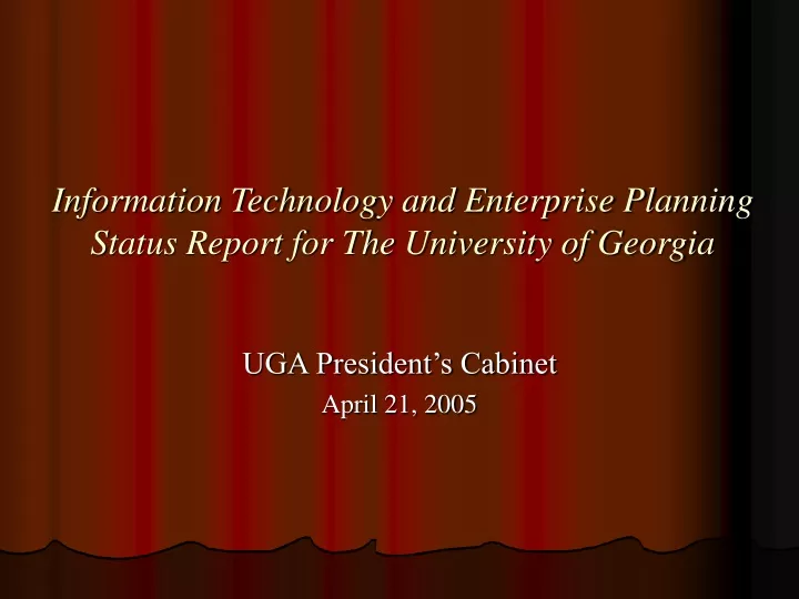 information technology and enterprise planning status report for the university of georgia