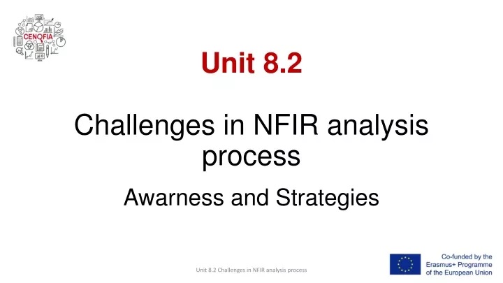 unit 8 2 challenges in nfir analysis process