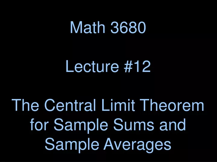math 3680 lecture 12 the central limit theorem