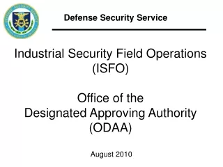 Overview ODAA Documentation ISFO Process Manual (August 2010) Certification &amp; Accreditation (C&amp;A)