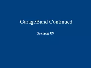 GarageBand Continued