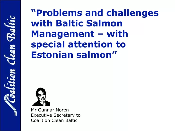 problems and challenges with baltic salmon management with special attention to estonian salmon