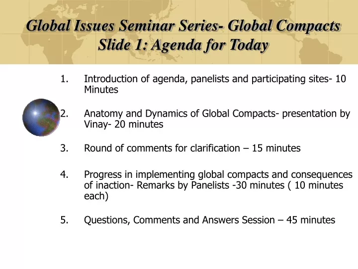 global issues seminar series global compacts slide 1 agenda for today