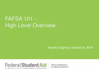 FAFSA  101 - High Level Overview