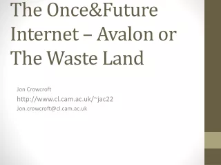 The Once&amp;Future Internet – Avalon or The Waste Land