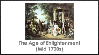 The Age of Enlightenment (Mid 1700s)