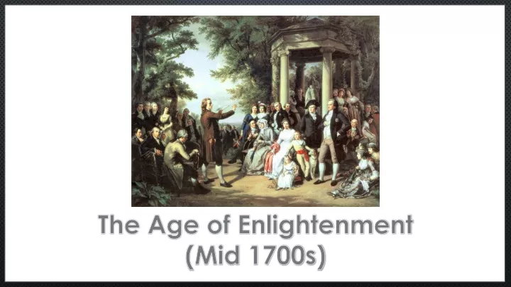 the age of enlightenment mid 1700s