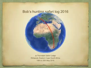Bob’s hunting safari log 2016