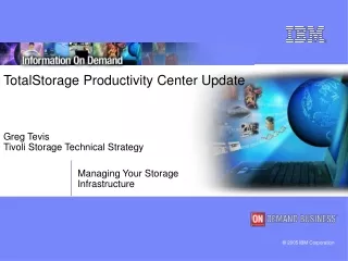 TotalStorage Productivity Center Update Greg Tevis Tivoli Storage Technical Strategy