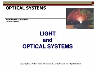 OPTICAL SYSTEMS POWERPOINT SLIDESHOW Grade 8 Science  LIGHT and OPTICAL SYSTEMS