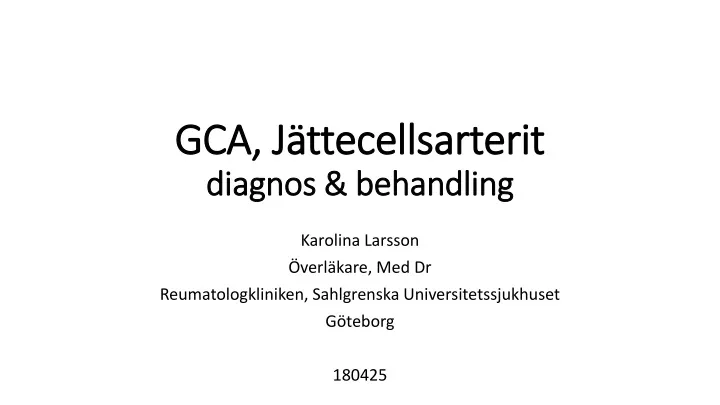 gca j ttecellsarterit diagnos behandling