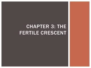 CHAPTER 3: THE FERTILE CRESCENT