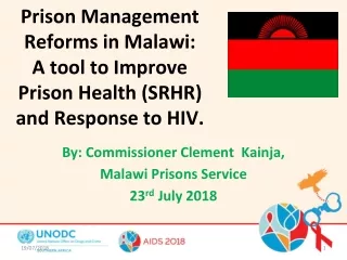 By: Commissioner Clement  Kainja,  Malawi Prisons Service 23 rd  July 2018