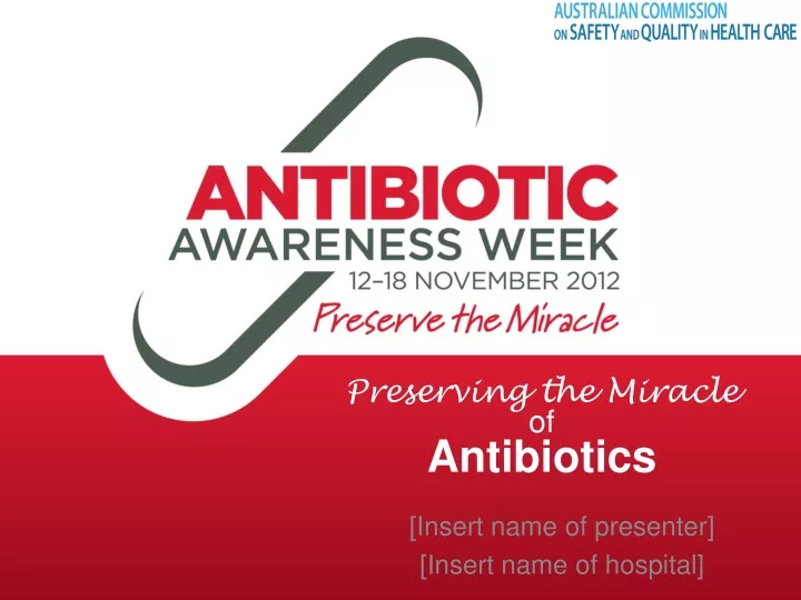 preserving the miracle of antibiotics