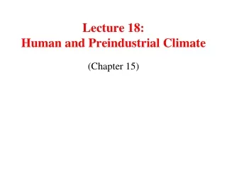 Lecture 18:  Human and Preindustrial Climate