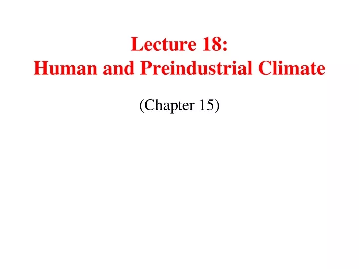lecture 18 human and preindustrial climate