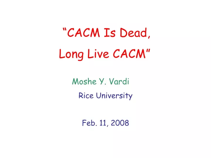 cacm is dead long live cacm