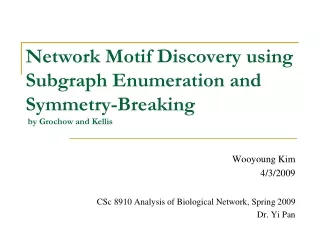 Network Motif Discovery using Subgraph Enumeration and Symmetry-Breaking  by Grochow and Kellis