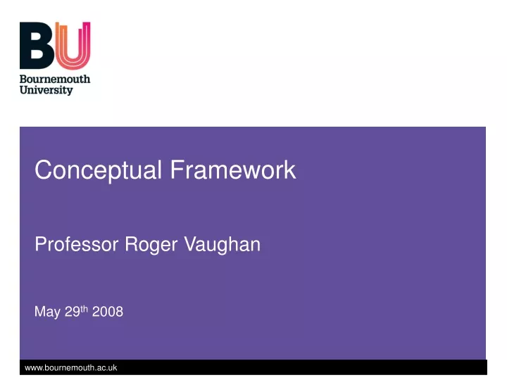 conceptual framework professor roger vaughan may 29 th 2008