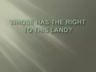 Whose Has the Right to This Land?