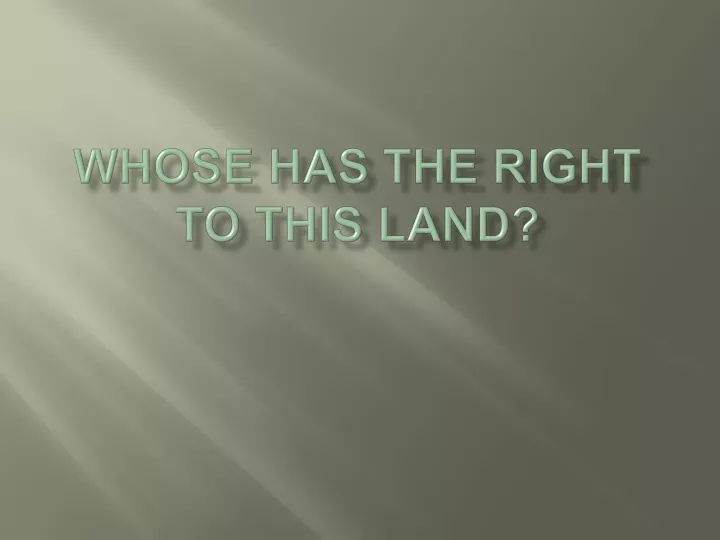 whose has the right to this land