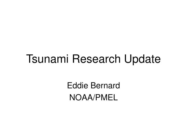 tsunami research update