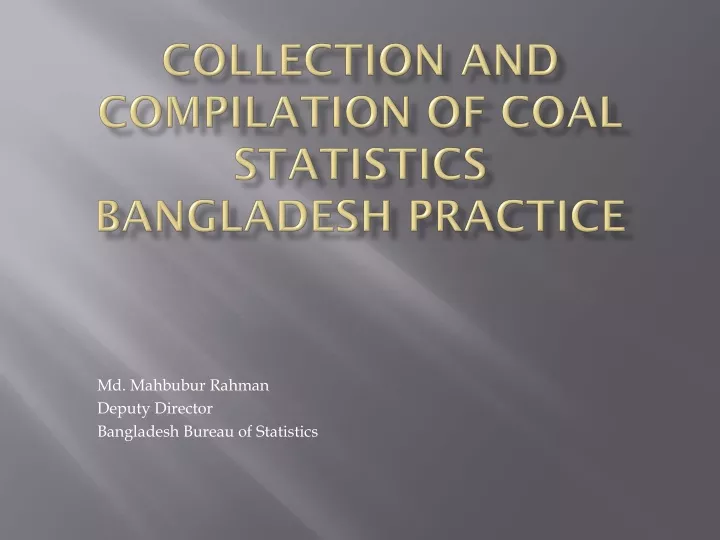 collection and compilation of coal statistics bangladesh practice