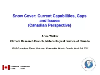 Snow Cover: Current Capabilities, Gaps  and Issues  (Canadian Perspective)