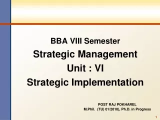 BBA VIII Semester Strategic Management Unit : VI Strategic Implementation