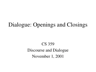 Dialogue: Openings and Closings