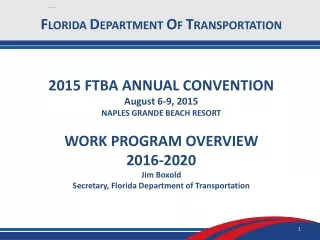 2015 FTBA ANNUAL CONVENTION  August 6-9, 2015 NAPLES GRANDE BEACH RESORT WORK PROGRAM OVERVIEW