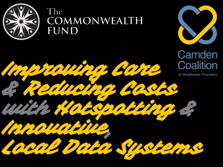 improving care reducing costs with hotspotting innovative local data systems