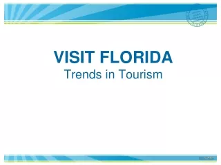 VISIT FLORIDA Trends in Tourism