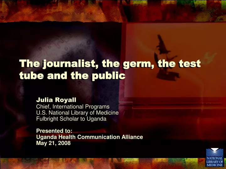 the journalist the germ the test tube and the public