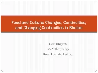 Food and Culture: Changes, Continuities, and Changing Continuities in Bhutan