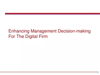Enhancing Management Decision-making For The Digital Firm