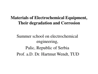 Materials of Electrochemical Equipment, Their degradation and Corrosion
