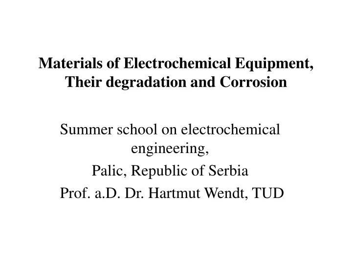 materials of electrochemical equipment their degradation and corrosion